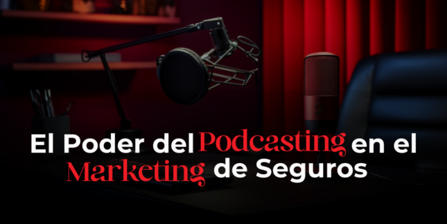 El Poder del Podcasting en el Marketing de Seguros